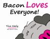 Bacon_loves_everyone_