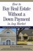 How_to_buy_real_estate_without_a_down_payment_in_any_market