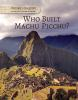 Who_built_Machu_Picchu_