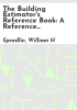 The_building_estimator_s_reference_book