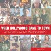 When_Hollywood_came_to_town