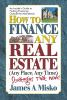 How_to_finance_any_real_estate__any_place__any_time