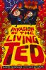 Invasion_of_the_living_Ted