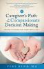 The_caregiver_s_path_to_compassionate_decision_making