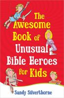 The_awesome_book_of_unusual_Bible_heroes_for_kids