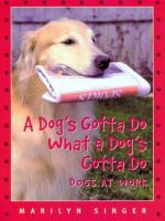 A_dog_s_gotta_do_what_a_dog_s_gotta_do