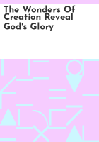 The_wonders_of_creation_reveal_god_s_glory