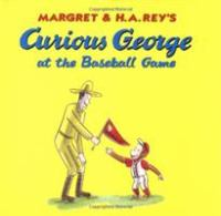 Margret___H_A__Rey_Curious_George_at_the_baseball_game
