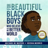 For_Beautiful_Black_Boys_Who_Believe_in_a_Better_World