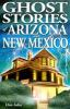 Ghost_Stories_of_Arizona_And_New_Mexico