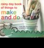 The_rainy_day_book_of_things_to_make_and_do
