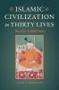 Islamic_civilization_in_thirty_lives