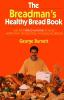 The_breadman_s_healthy_bread_book__use_your_bread_machine_to_make_more_tha_100_delicious__wholesome_breads