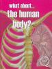 What_about--_the_human_body_
