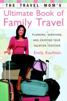 The_travel_mom_s_ultimate_book_of_family_travel