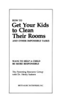 How_to_get_your_kids_to_clean_their_rooms_and_other_impossible_tasks