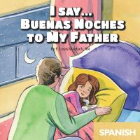 I_say____buenas_noches_to_my_father