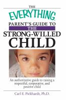 The_everything_parent_s_guide_to_the_strong-willed_child